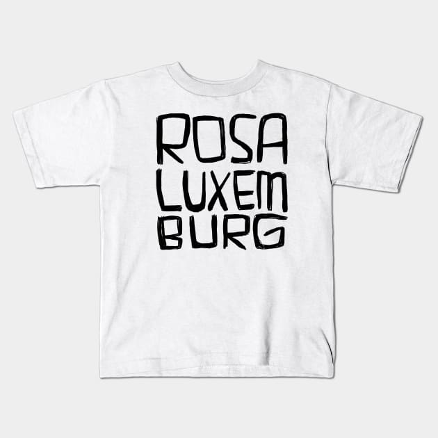Rosa Luxemburg Kids T-Shirt by badlydrawnbabe